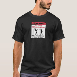 Camiseta ADVERTÊNCIA para evitar lesões graves Não me diga