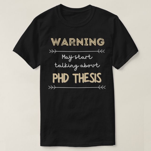 Camiseta Advertência pode começar a falar sobre a tese PHD (Frente do Design)