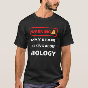 Camiseta Advertência pode começar a falar sobre Biologia