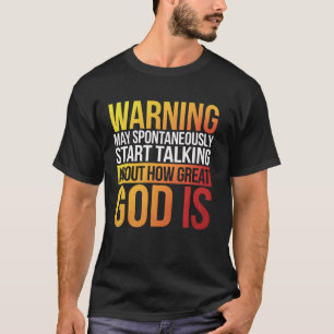Camiseta Advertência Pode Começar A Falar Sobre Como Deus É
