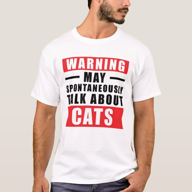 Camiseta Advertência Pode Falar Espontaneamente Sobre Gatos (Frente)