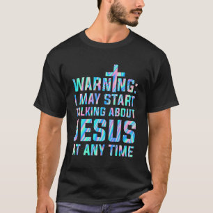 Camiseta Advertência Posso Começar A Falar De Jesus A Qualq