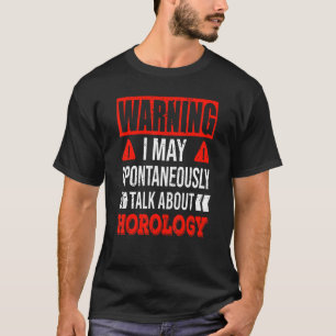 Camiseta Advertência Posso Falar Sobre O Horology Watch Col