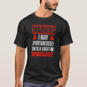 Camiseta Advertência Posso Falar Sobre O Horology Watch Col