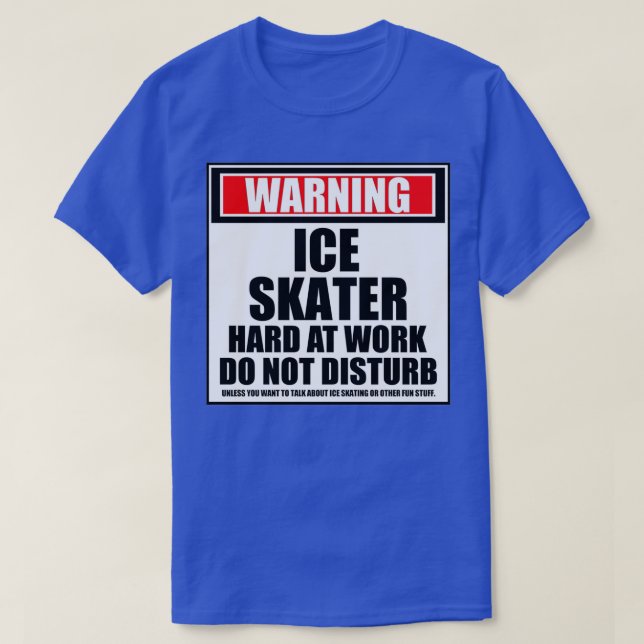 Camiseta Advertência Sobre O Duro De Patins De Gelo No Trab (Frente do Design)