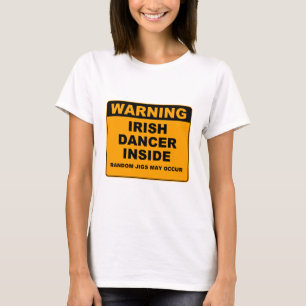 Camiseta Advertindo, dançarino irlandês para dentro
