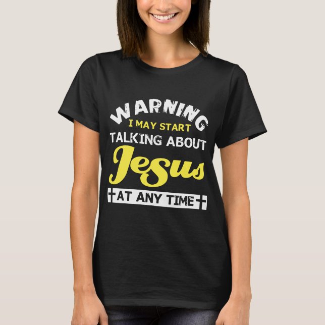 Camiseta advertindo eu posso começar falar sobre jesus em (Frente)
