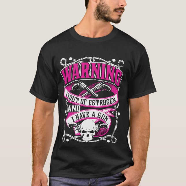 Camiseta Advertindo eu sou fora da hormona estrogénica e eu (Frente)
