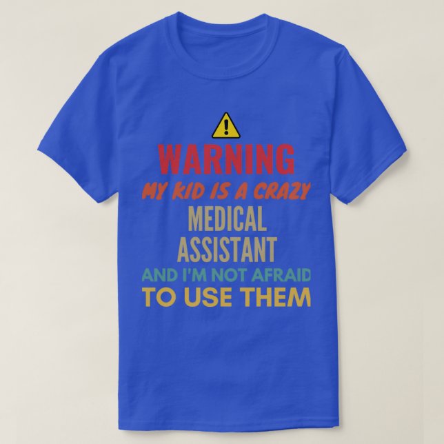Camiseta Advertindo Meu Filho É Um Assistente Médico Louco  (Frente do Design)