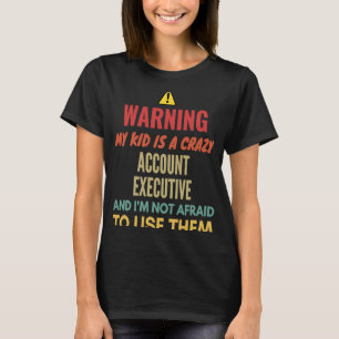 Camiseta Advertindo Meu Filho É Um Executivo De Conta Louco