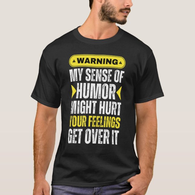Camiseta Advertindo Meu Sentido De Humor Pode Magoar Seus S (Frente)