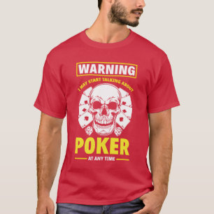 Camiseta Advertindo Posso Começar A Falar Sobre Poker Anyim