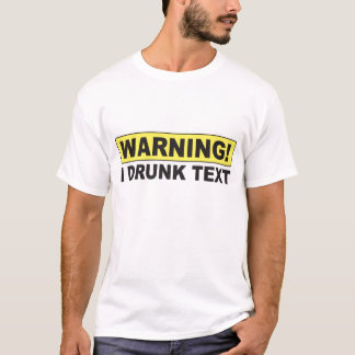 Camiseta advertindo, texto do bebado de I