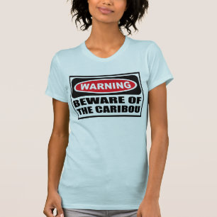 Camiseta Advertir BEWARE do t-shirt das mulheres do CARIBU