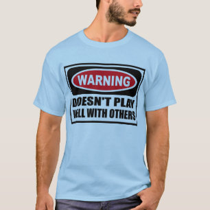 Camiseta Advertir NÃO JOGA BEM COM OUTRO o T-Shir dos