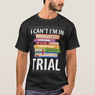 Camiseta Advogado Citado de Can I m in Trial Lawyer Sayings