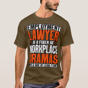 Camiseta Advogado De Emprego É Um Corretor De Dramas De Loc