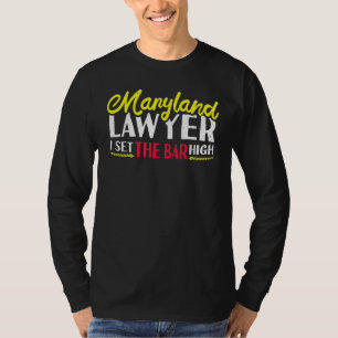 Camiseta Advogado De Maryland Eu Pus O Bar Alto Marylander