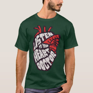 Camiseta Advogado de Saúde Cardíaca Ouça seu médico cardíac