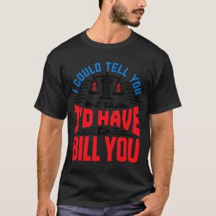 Camiseta Advogado engraçado que eu poderia dizer mas tenho