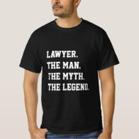 Advogado O Homem O Mito A Lenda T-Shirt