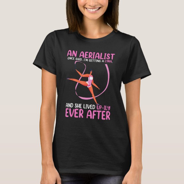 Camiseta Aerial Silk A Lyra She Lived Up-ily Ever After (Frente)