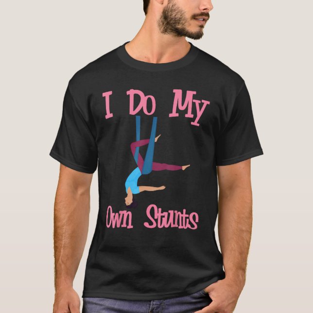 Camiseta Aerial Silk Aerialist I Do My Own Stunts (Frente)