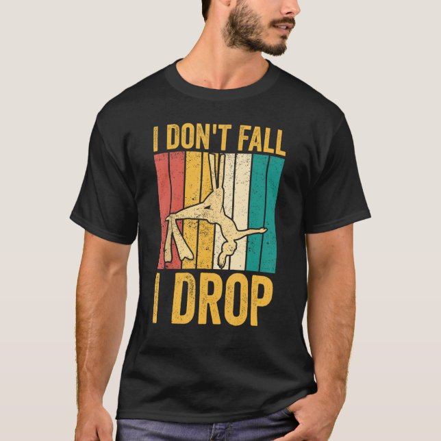 Camiseta Aerial Silk Aerialist I Don't Fall I Drop (Frente)
