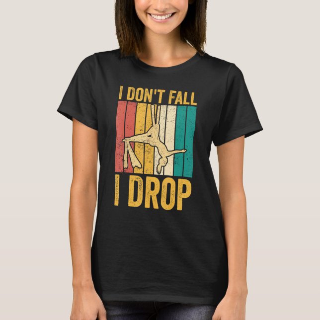 Camiseta Aerial Silk Aerialist I Don't Fall I Drop (Frente)