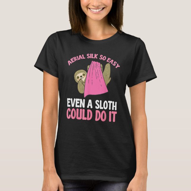 Camiseta Aerial Silk So Easy Even A Sloth Could Do It Aeria (Frente)