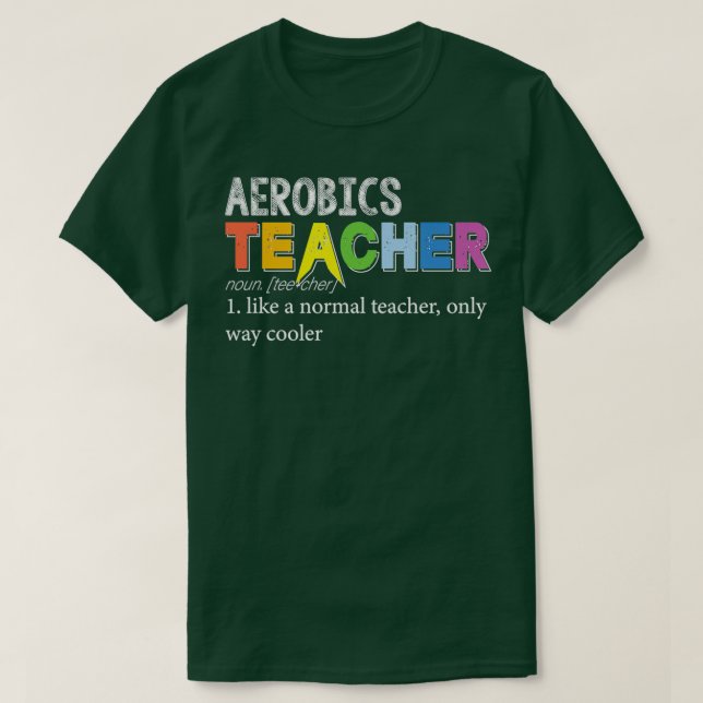 Camiseta Aerobics Teacher Definition Funny Aerobics Teacher (Frente do Design)