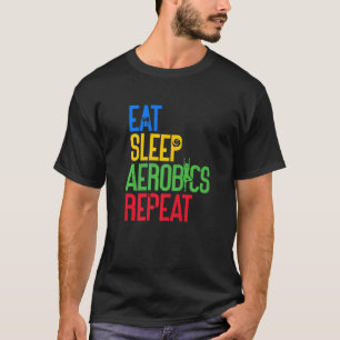 Camiseta Aeróbios Comer Sono Repetir Instrução de Malhação