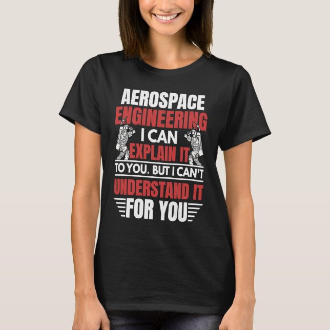 Camiseta Aerospace Engineering I Can Explain  Engineer Grap (Frente)