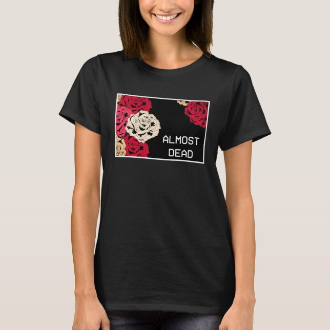 Camiseta Aesthetic Roses Almost Dead Melancholy Aesthetic (Frente)