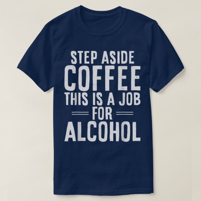 Camiseta Afaste-se Café Este é um Trabalho para Bebê Álcool (Frente do Design)