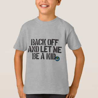 Camiseta Afaste-se e deixe-me ser uma criança.