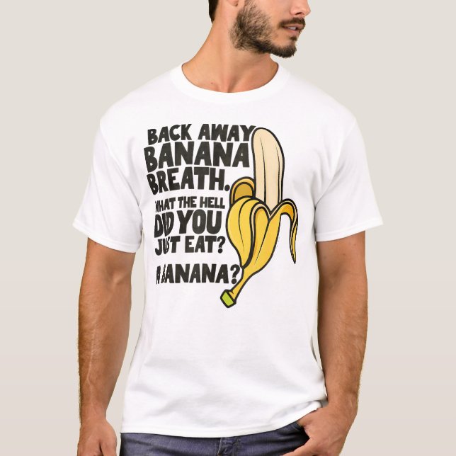 Camiseta Afastem-Se Da Respiração De Banana. Acho Que Vocês (Frente)