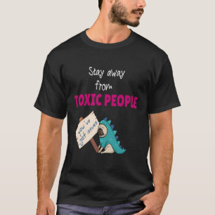 Camiseta Afastem-Se Das Pessoas Tóxicas
