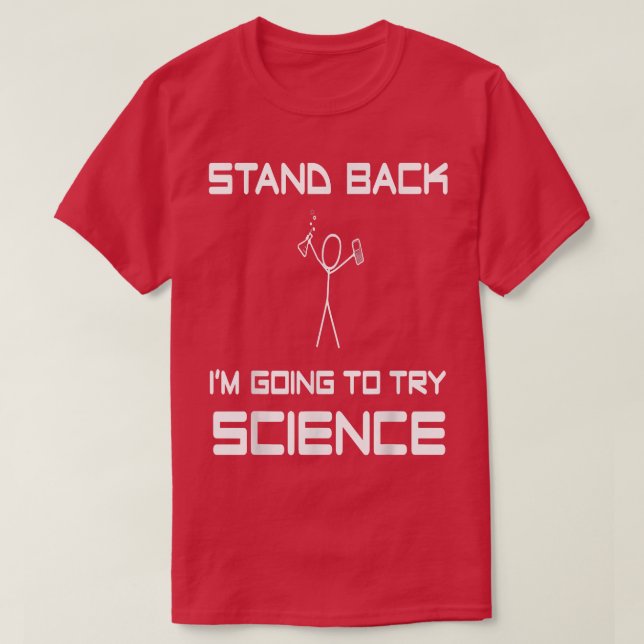 Camiseta Afastem-Se Eu Vou Tentar Experiência Científica (Frente do Design)