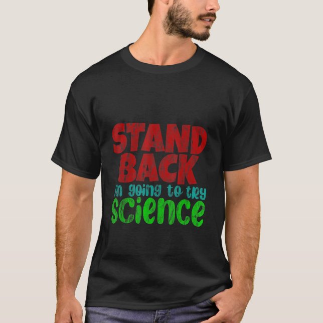 Camiseta Afastem-se. Vou Tentar Ciência (Frente)