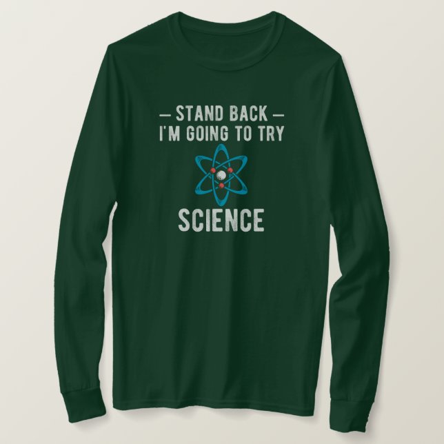 Camiseta Afastem-se. Vou Tentar Ciência (Frente do Design)