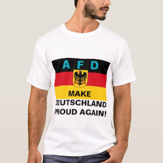 Camiseta AFD Torna a Alemanha Orgulhosa De Novo!