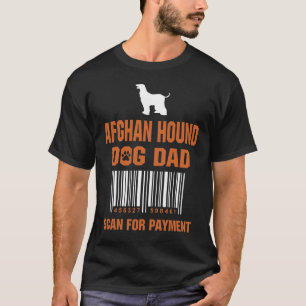 Camiseta Afghan Hound Dog Pai Scan for Payment Funny Gift (