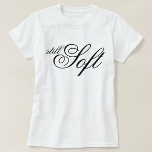 Camiseta afirmação de roteiro estético chic "Ainda Suave"