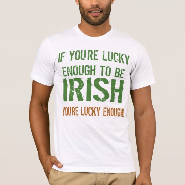 Camiseta Afortunado para ser t-shirt irlandês (Frente)