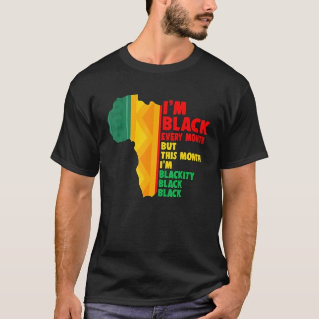 Camiseta African American Every Month Pride Proud Black His (Frente)