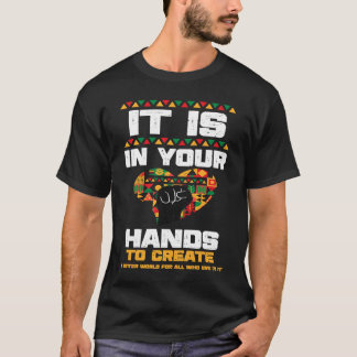 Camiseta African American It Is In Your Hands  Black Histor
