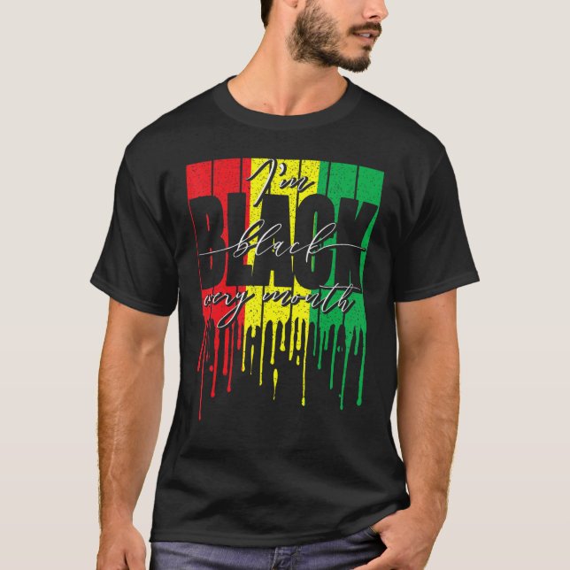 Camiseta African Flag Dripping I'm Black Every Month Black  (Frente)