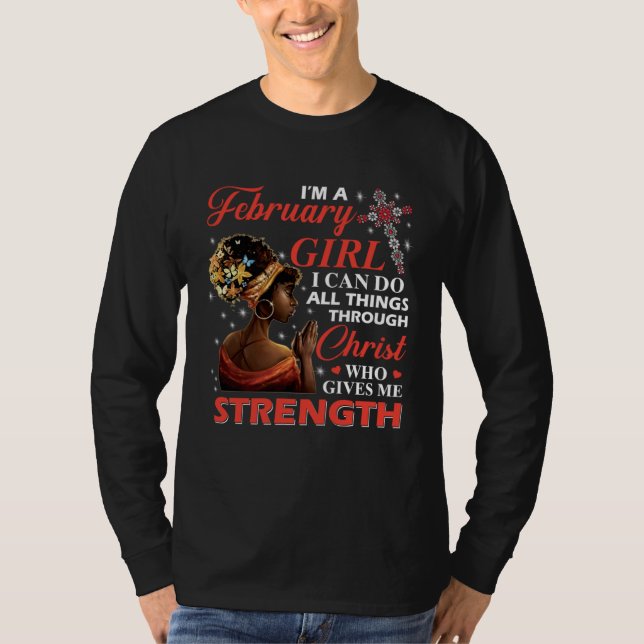 Camiseta Afro I m A February Girl I Can Do All Things Throu (Frente)