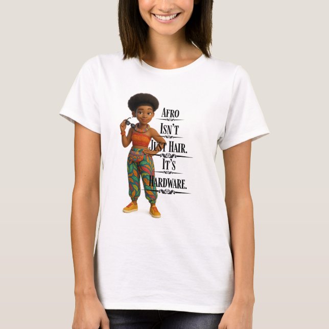 Camiseta Afro Isn't Just Hair It's Hardware (Frente)